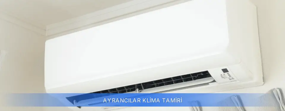 Ayrancılar İlçemi Klima Tamiri